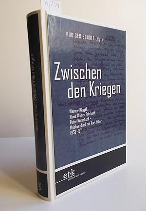Zwischen den Kriegen (Werner Riegel, Klaus Rainer Röhl und Peter Rühmkürf - Briefwechsel mit Kurt...