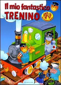 Seller image for Il mio fantastico trenino. Libro pop-up for sale by Libro Co. Italia Srl