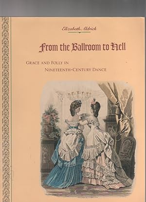Immagine del venditore per From the Ballroom to Hell: Grace and Folly in Nineteenth-Century Dance venduto da Biblio Pursuit