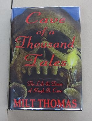 Bild des Verkufers fr Cave of a Thousand Tales; The Life & Times of Hugh B. Cave zum Verkauf von Midway Book Store (ABAA)