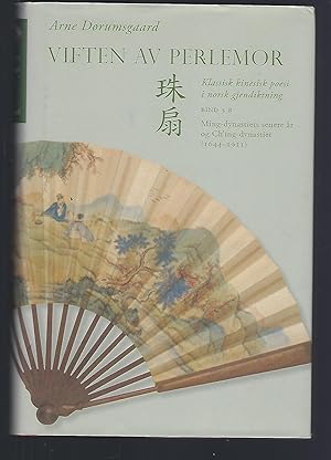 Viften av Perlemor Bind 3 B: Ming-dynastiets Senere Ar Og Ch'ing-dynastiet (1644-1911)