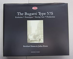 Seller image for The Bugatti Type 57S; Evolution, Prototypes, Racing Cars, Production for sale by Midway Book Store (ABAA)