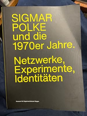 Sigmar Polke und die 1970er Jahre : Netzwerke, Experimente, Identitäten. herausgegeben von Joseph...