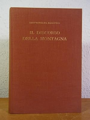 Seller image for Il discorso della montagna. Testo introduzione e note del P. Domenico Bassi (Corona Patrum Salesiana, serie latina, volume I) for sale by Antiquariat Weber