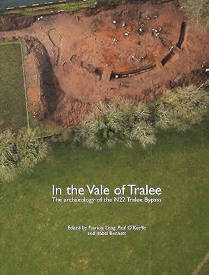 Imagen del vendedor de In the Vale of Tralee: The Archaeology of the N22 Tralee Bypass [Paperback ] a la venta por booksXpress