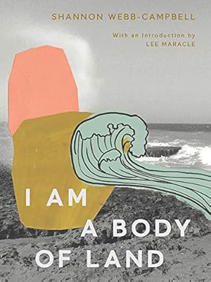 Imagen del vendedor de I Am a Body of Land by Webb-Campbell, Shannon [Paperback ] a la venta por booksXpress