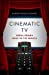 Seller image for Cinematic TV: Serial Drama goes to the Movies by Richards, Rashna Wadia [Paperback ] for sale by booksXpress