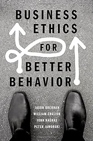 Seller image for Business Ethics for Better Behavior by Brennan, Jason, English, William, Hasnas, John, Jaworski, Peter [Paperback ] for sale by booksXpress