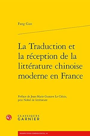 Bild des Verkufers fr La Traduction et la r ©ception de la litt ©rature chinoise moderne en France (Perspectives Comparatistes) (French Edition) [FRENCH LANGUAGE - Soft Cover ] zum Verkauf von booksXpress