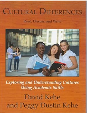 Seller image for Cultural Difference: Read, Discuss, and Write: Exploring and Understanding Cultures Using Academic Skills by David Kehe, Peggy Dustin Kehe [Perfect Paperback ] for sale by booksXpress
