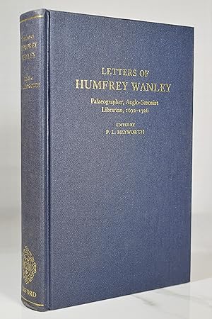 Image du vendeur pour Letters of Humfrey Wanley: Palaeographer, Anglo-Saxonist, Librarian, 1672-1726 mis en vente par Lost Time Books