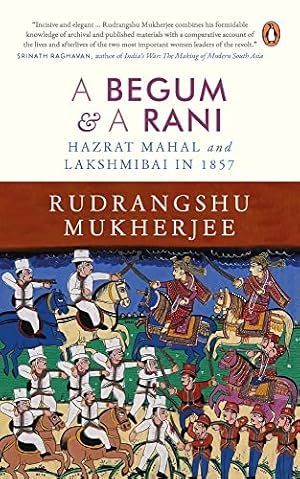 Bild des Verkufers fr Begum and A Rani: Hazrat Mahal and Lakshmibai in 1857 by Mukherjee, Rudrangshu [Hardcover ] zum Verkauf von booksXpress