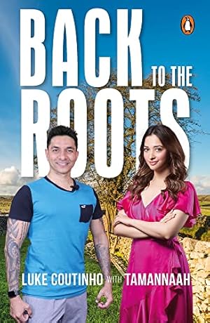 Seller image for Back to the Roots: Celebrating Indian Wisdom and Wellness by Luke Coutinho, Tamannaah [Paperback ] for sale by booksXpress