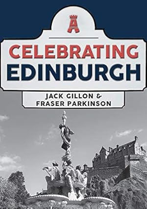 Imagen del vendedor de Celebrating Edinburgh by Gillon, Jack, Parkinson, Fraser [Paperback ] a la venta por booksXpress