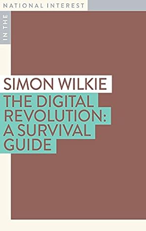 Seller image for The Digital Revolution: A Survival Guide (In the National Interest) by Wilkie, Simon [Paperback ] for sale by booksXpress
