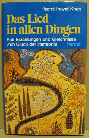 Seller image for Das Lied in allen Dingen. Sufi-Erzhlungen und Gleichnisse vom Glck der Harmonie. for sale by Nicoline Thieme