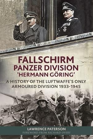 Seller image for Fallschirm-Panzer-Division 'Hermann G¶ringâ: A History of the Luftwaffe's Only Armoured Division, 1933-1945 by Paterson, Lawrence, Overy, Professor Richard [Hardcover ] for sale by booksXpress