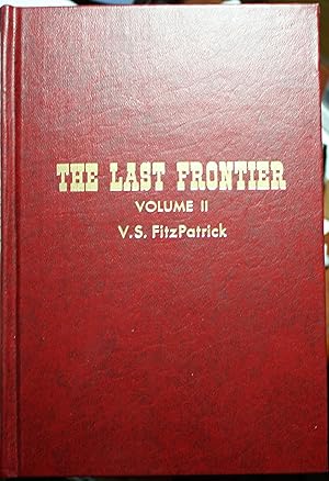 Seller image for The Last Frontier Volume II for sale by Old West Books  (ABAA)