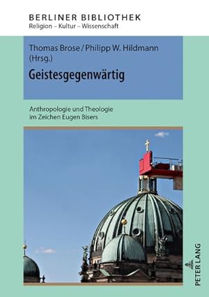 Bild des Verkufers fr Geistesgegenwrtig : Anthropologie und Theologie im Zeichen Eugen Bisers zum Verkauf von AHA-BUCH GmbH