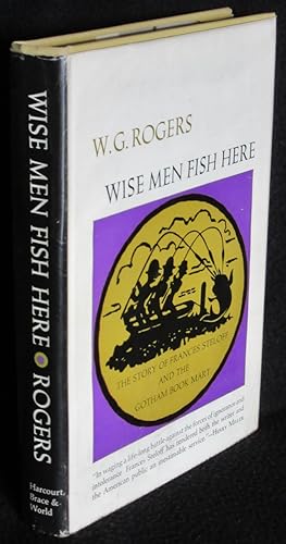 Seller image for Wise Men Fish Here: The Story of Frances Steloff and the Gotham Book Mart for sale by Washington Square Autographed Books