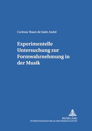 Experimentelle Untersuchung zur Formwahrnehmung in der Musik. Schriften zur Musikpsychologie und ...