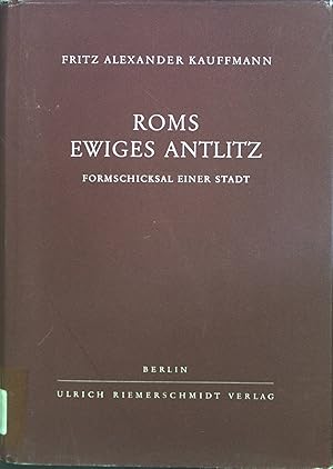 Seller image for Roms ewiges Antlitz: Formschicksal einer Stadt. for sale by books4less (Versandantiquariat Petra Gros GmbH & Co. KG)