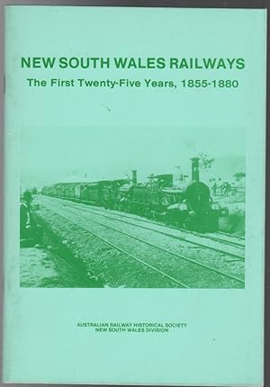 Bild des Verkufers fr New South Wales Railways. The First Twenty-Five Years, 1855 - 1880. A Brief Historical Survey of the Original and Development of Railways in New South Wales. zum Verkauf von Time Booksellers