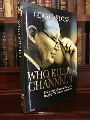 Seller image for Who Killed Channel 9? The Death of Kerry Packer's Mighty TV Dream Machine. for sale by Time Booksellers