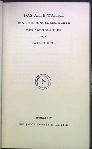 Das alte Wahre: eine Bildungsgeschichte des Abendlandes