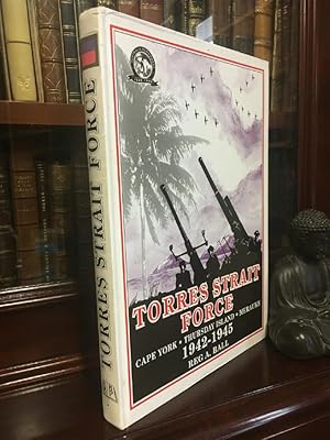 Image du vendeur pour Torres Strait Force 1942 to 1945. The Defence of Cape York - Torres Strait and Merauke in Dutch New Guinea. mis en vente par Time Booksellers