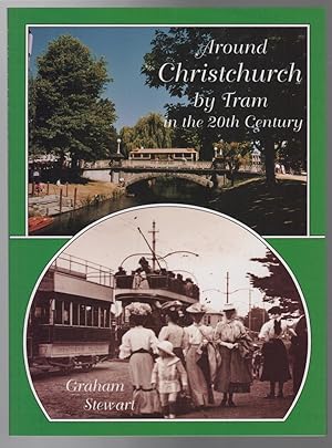 Seller image for Around Christchurch by Tram in the 20th Century. for sale by Time Booksellers