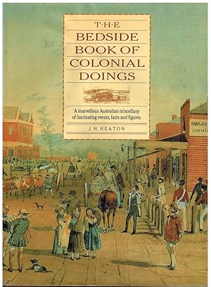 Bedside Book of Colonial Doing: A Marvellous Australian Miscellany of Fascinating Events, Facts a...