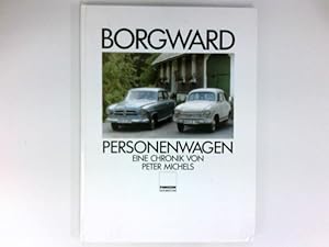 Borgward-Personenwagen : e. Chronik. Ein Buch der "Markenreihe".