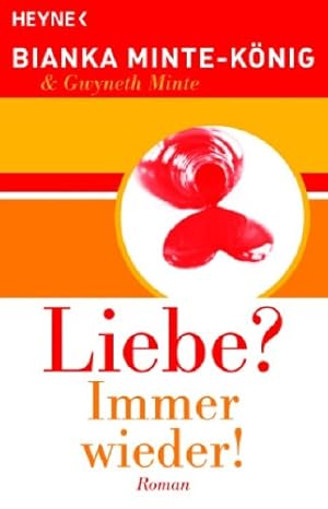 Seller image for Liebe? Immer wieder! : Roman. Bianka Minte-Knig & Gwyneth Minte for sale by Antiquariat Buchhandel Daniel Viertel