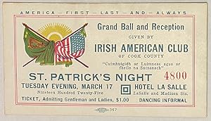 Grand Ball and Reception given by Irish American Club of Cook County. St. Patrick's Night [ticket]