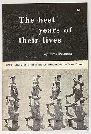 The best years of their lives. UMT. the plot to put young America under the brass thumb. Illustra...