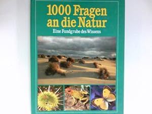 1000 Fragen an die Natur : e. Fundgrube d. Wissens. [wiss. Mitarb. u. Beratung: Durward L. Allen ...