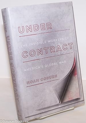 Bild des Verkufers fr Under Contract: The Invisible Workers of America's Global War zum Verkauf von Bolerium Books Inc.