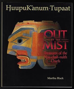 HuupuK'anum Tupaat / Out of the Mist: Treasures of the Nuu-chah-nulth Chiefs