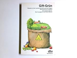 Seller image for Gift-grn : Chemie in d. Landwirtschaft u.d. Folgen. Andrea Ernst ; Kurt Langbein ; Hans Weiss. [Mitautorin d. Kapitels "Irrsinn mit Methode - Giftexport nach Kenia": Brigitte Ortner. Mitarb.: Verena Corazza .] / dtv ; 10914 : dtv-Sachbuch for sale by Antiquariat Buchhandel Daniel Viertel