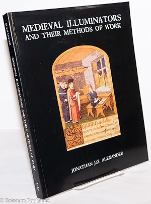 Bild des Verkufers fr Medieval Illuminators and Their Methods of Work zum Verkauf von Bolerium Books Inc.