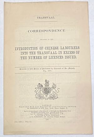 Correspondence relating to the introduction of Chinese labourers into the Transvaal in excess of ...