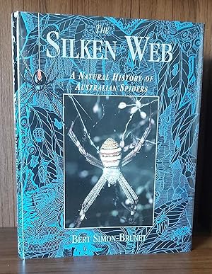 Imagen del vendedor de THE SILKEN WEB A Natural History of Australian Spiders a la venta por M. & A. Simper Bookbinders & Booksellers