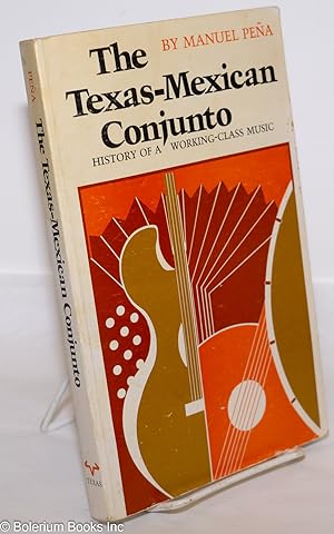Seller image for The Texas-Mexican conjunto: history of a working-class music for sale by Bolerium Books Inc.