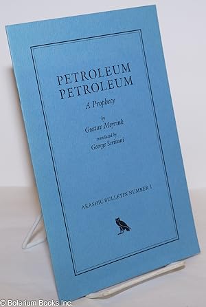 Petroleum Petroleum: A Prophecy, translated by George Scrivani