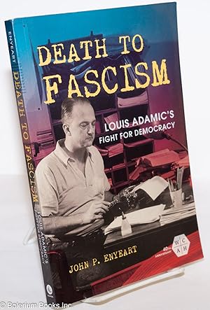 Imagen del vendedor de Death to Fascism; Louis Adamic's Fight for Democracy a la venta por Bolerium Books Inc.