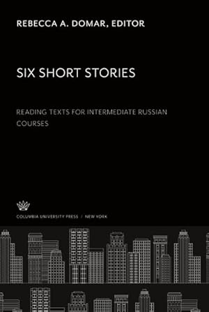 Imagen del vendedor de Six Short Stories : Readingtexts for Intermediate Russian Courses a la venta por AHA-BUCH GmbH