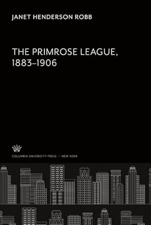 Seller image for The Primrose League 18831906 for sale by AHA-BUCH GmbH