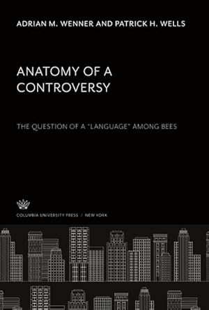 Seller image for Anatomy of a Controversy : The Question of a Language Among Bees for sale by AHA-BUCH GmbH