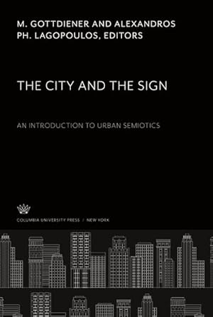 Image du vendeur pour The City and the Sign : An Introduction to Urban Semiotics mis en vente par AHA-BUCH GmbH